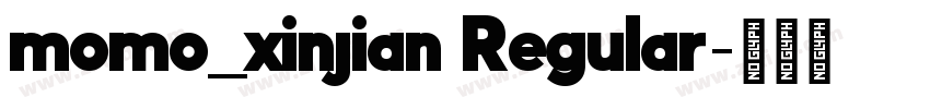 momo_xinjian Regular字体转换 momo_xinjian Regular字体转换